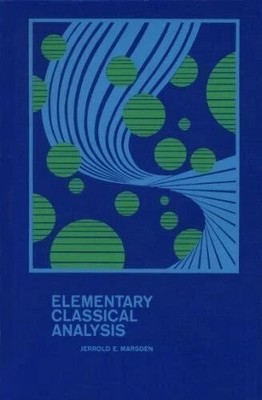 ELEMENTARY CLASSICAL ANALYSIS By Jerrold E. Marsden - Hardcover