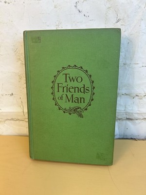 Two Friends Of Man 1950 By Ralph Korngold Hard Cover 
