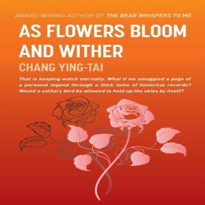 As Flowers Bloom and Wither Ying-Tai Chang Paperback Balestier Pr