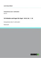 52 PräLudien Und Fugen FüR Orgel - Teil A: Nr. 1 - 26 Josef Johann Michel