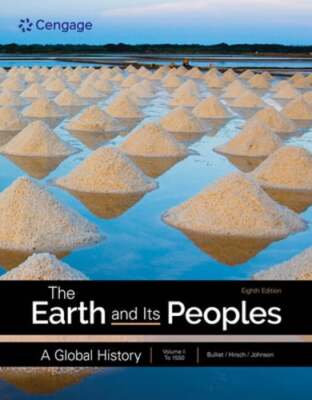The Earth and Its Peoples: A Global History, Volume 1 by Richard ...