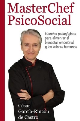MasterChef PsicoSocial: Recetas pedag?gicas para alimentar el bienestar emociona