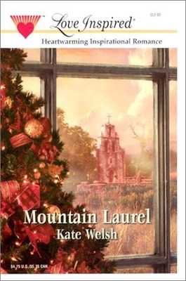 Mountain Laurel (Laurel Glen Series #3) (Love Inspired #187) by Welsh, Kate, Goo