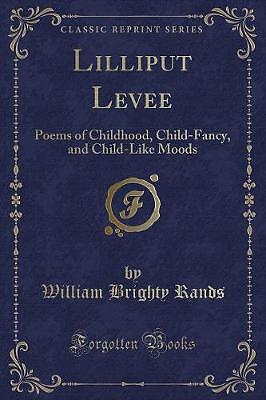Lilliput Levee Poems of Childhood, ChildFancy, and