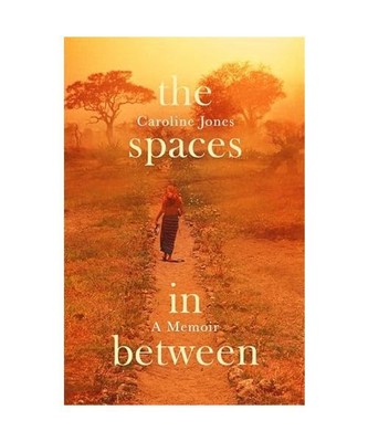 The Spaces in Between: The Story of an Eating Disorder, Caroline Jones