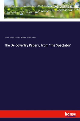 Joseph Addison (u. a.) | The De Coverley Papers, From 'The Spectator' | Buch