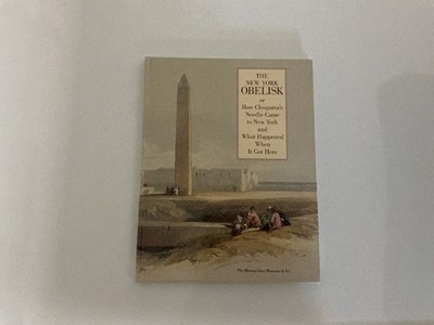 The New York Obelisk, Or, How Cleopatra's Needle Came to New York and What Hap..