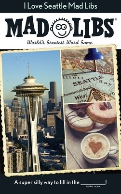 I Love Seattle Mad Libs World's Greates Mad Libs Paperback