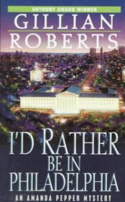 Id Rather Be in Philadelphia (An Amanda Pepper mystery) - GOOD
