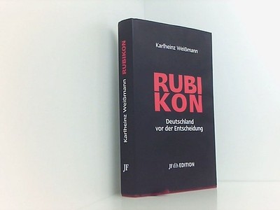 Rubikon - Deutschland vor der Entscheidung (JF Edition) Deutschland vor der Ents