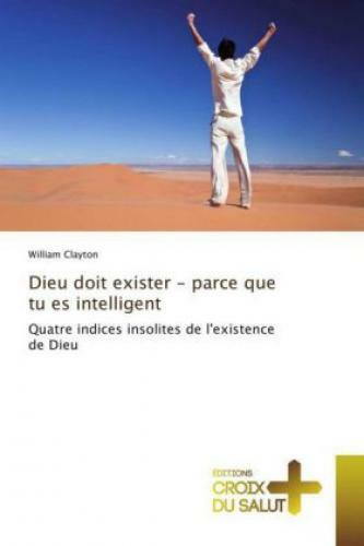 Thumbnail - Dieu Doit Exister - Parce Que Tu Es Intelligent Quatre Indices