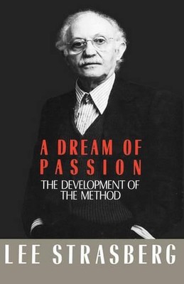 A Dream of Passion: The Development of the Method by Lee Strasberg (English) Har