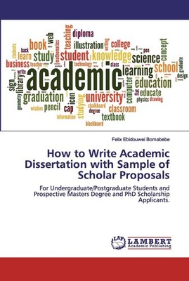 How to Write Academic Dissertation with Sample of Scholar Propos