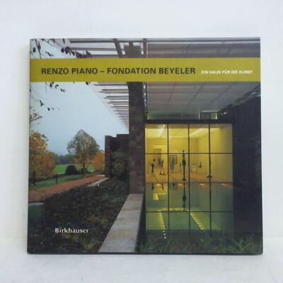 Renzo Piano - Fondation Beyeler. Ein Haus für die Kunst