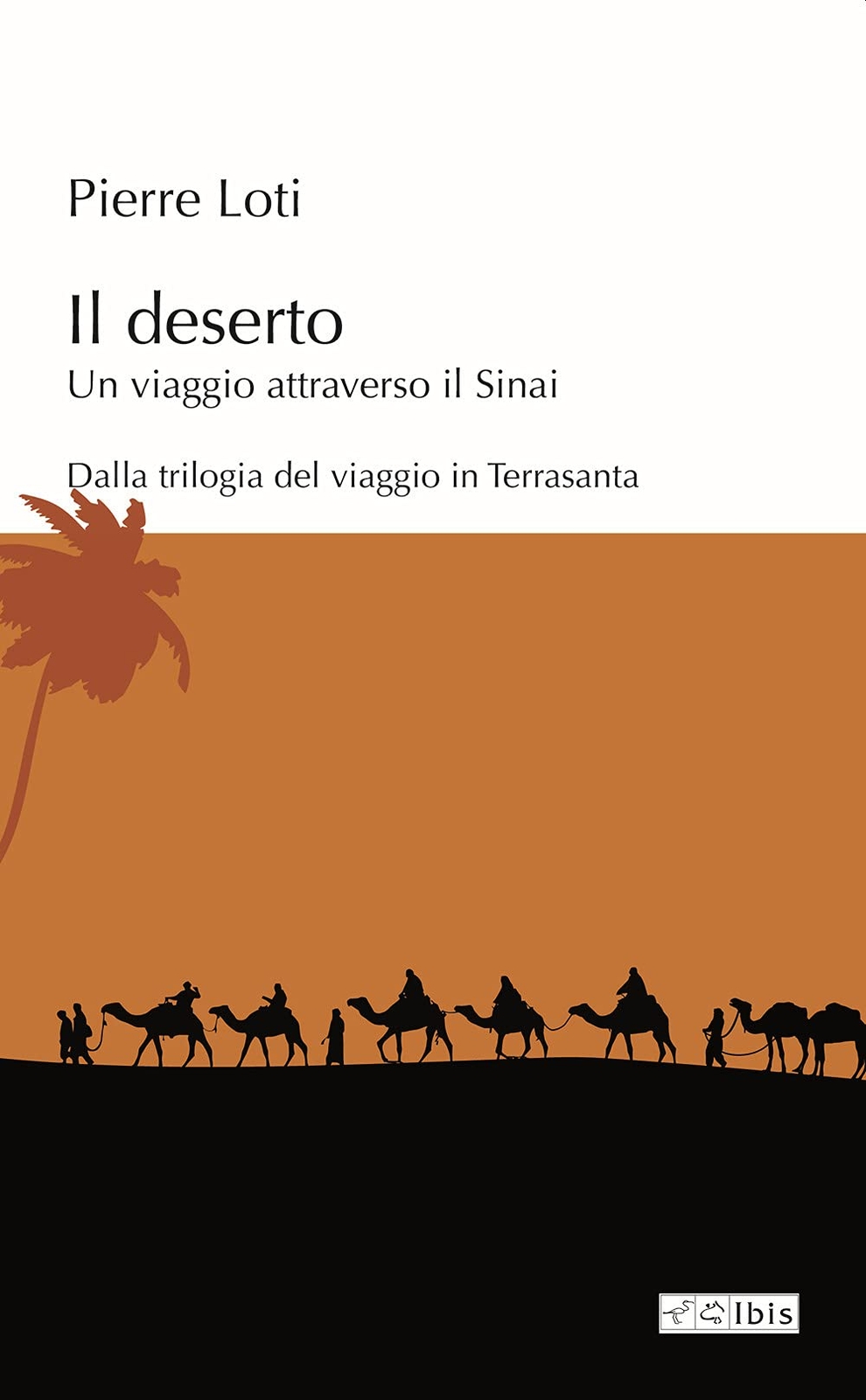 9788871646534 Il deserto. Un viaggio attraverso il Sinai - Pierre Loti