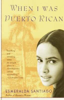 When I Was Puerto Rican - Paperback By Santiago, Esmeralda - GOOD