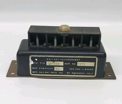 Day-Ray Ballast Fluorescent P/N: 69-360 350 Vac 400 Hz Bac 60B40025-26 Boeing 