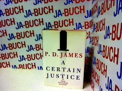 A Certain Justice (Adam Dalgliesh Mystery Series #10) James, P. D.: