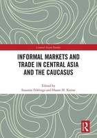Informal Markets And Trade In Central Asia And The Caucasus Fehlings (U. A.)