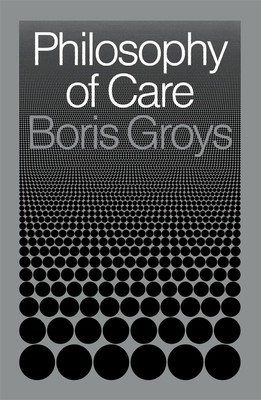 Philosophy of Care | Boris Groys | Buch | Englisch | 2022 | Verso