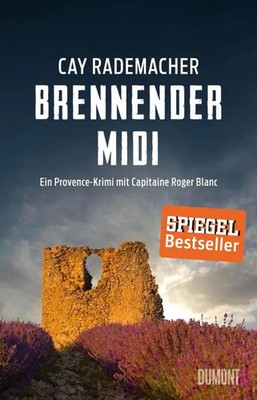 Brennender Midi | Ein Provence-Krimi mit Capitaine Roger Blanc (3) | Rademacher