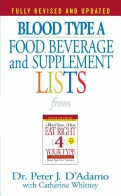 Blood Type a Food, Beverage and Supplement Lists by Dr. D'Adamo, Peter J: New