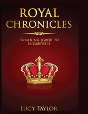 Royal Chronicles: From King  to Elizabeth II