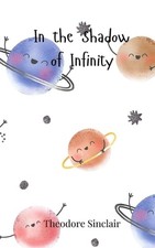 In the Shadow of Infinity by Theodore Sinclair Paperback Book