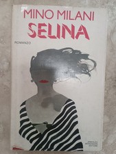 MINO MILANI - SELINA  - ED: MONDADORI - ANNO: 1980 1A ED   (BR)