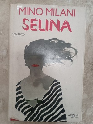 MINO MILANI - SELINA - ED: MONDADORI - JAHR: 1980 1. ED (BR)