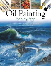 Oil Painting Step-by-step by Noel Gregory: Used