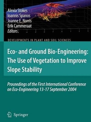 Eco- and Ground Bio-Engineering: The Use of Vegetation to Improve Slope Stabilit
