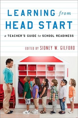 Learning from Head Start: A Teacher's Guide to School Readiness by Sidney W. Gil