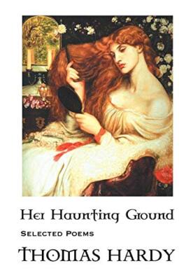 Thomas Hardy: Her Haunting Ground: Selected Poems by Thomas Hardy (Paperback,...