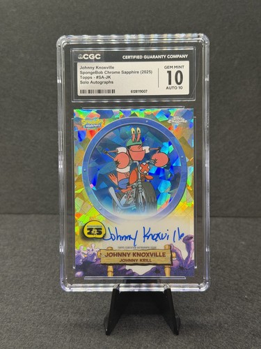 Johnny Knoxville Krill Auto 10 CGC 10 Spongebob Chrome Sapphire 2025 not PSA 