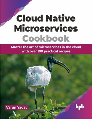 CLOUD NATIVE MICROSERVICES KOCHBUCH: MAS von YADAV, VARUN (Taschenbuch)