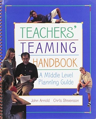 Teacher's Teaming Handbook: A Middle Level Planning Guide