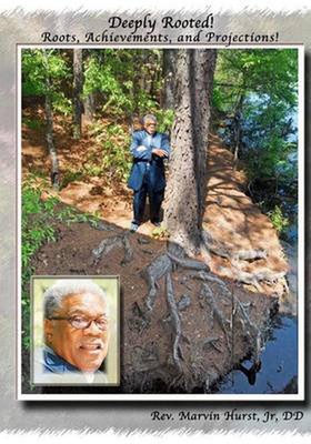 Deeply Rooted: Roots, Achievements, and Projections by Jr DD Marvin Hurst (Engli