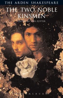The Two Noble Kinsmen (Arden Shakespeare: Third Series) by William Shakespeare
