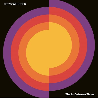 Let s Whisper The In-Between Times Records & LPs New