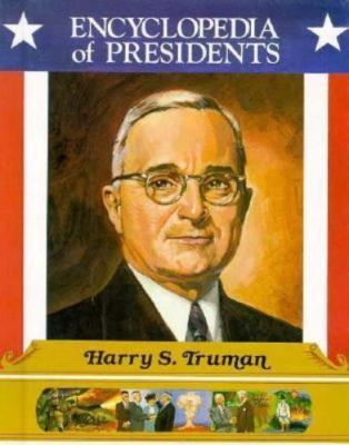 Harry S. Truman: Thirty-Third President of the United States (Encyclopedia of...