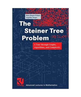 The Steiner Tree Problem: A Tour through Graphs, Algorithms, and Complexity, Ang
