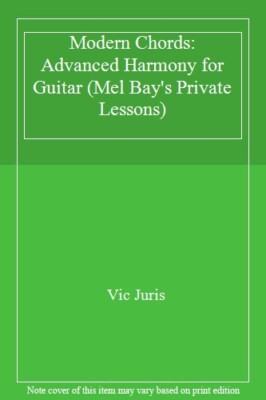 Modern Chords: Advanced Harmony for Guitar (Mel Bay's Private Lessons), Juris..