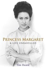 Princess Margaret: A Life Unravelled By Tim Heald. 9780297848202