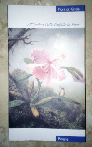 BLUMEN VON KRIZIA - IM SCHATTEN DER BLÜHENDEN SCHMETTERLINGE GEDICHTE - JAHR: 1996 (GE)