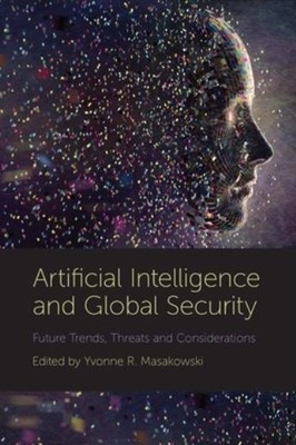 Artificial Intelligence And Global Security: Future Trends, ...