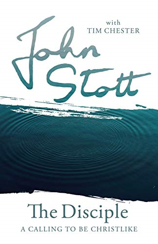 The Disciple: A Calling to Be Christlike (The Contemporary... - Stott, John