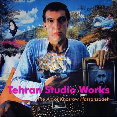 Tehran Studio Works: The Art of Khosrow Hassanzadeh by Shatanawi