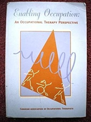 Enabling Occupation: An Occupational Therapy Perspective