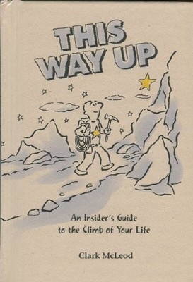 This Way Up: An Insider's Guide to the Climb of Your Life